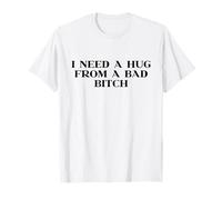 I Need A Hug from A Bad Bitch Y2k Aesthetic Trendy Slogan T-Shirt