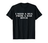 I Need A Hug from A Bad Bitch Y2k Aesthetic Trendy Slogan T-Shirt
