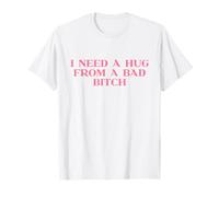 I Need A Hug from A Bad Bitch Y2k Aesthetic Trendy Slogan T-Shirt
