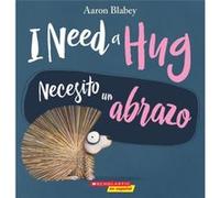 I Need a Hug Necesito Un Abrazo Bilingual by Aaron Blabey Aaron Blabey (Auteur)