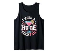 I Need A Huge Coctail Funny Adult Humor Funny Drinking Quote Débardeur
