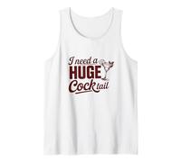 I Need A Huge Coctail Funny Adult Humor Funny Drinking Quote Débardeur