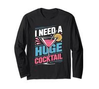 I Need A Huge Coctail Funny Adult Humor Funny Drinking Quote Manche Longue