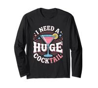 I Need A Huge Coctail Funny Adult Humor Funny Drinking Quote Manche Longue