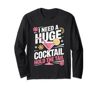 I Need A Huge Coctail Funny Adult Humor Funny Drinking Quote Manche Longue