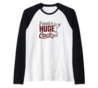 I Need A Huge Coctail Funny Adult Humor Funny Drinking Quote Manche Raglan