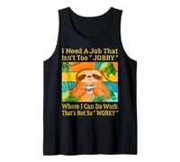 I Need A Job That Isn't Too Jobby Funny Retro Lazy Sloth Débardeur