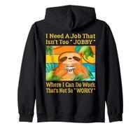 I Need A Job That Isn't Too Jobby Funny Retro Lazy Sloth Sweat à Capuche
