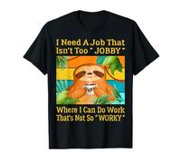 I Need A Job That Isn't Too Jobby Funny Retro Lazy Sloth T-Shirt
