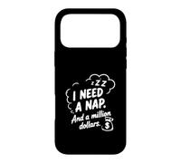 I Need a Nap and a Million Dollars Sarcastic Humour Coque pour iPhone 17 Pro Max