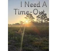 I Need A Time-Out. Journal