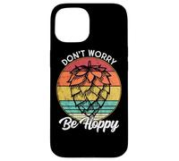 I Need an IPA Beer Quote be Hoppy, Don't Worry Craft Beer Coque pour iPhone 15