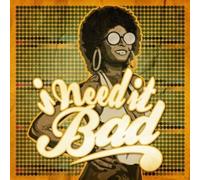 I Need It Bad/Various