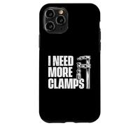 I Need More Clamps - Menuisier Coque pour iPhone 11 Pro
