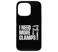 I Need More Clamps - Menuisier Coque pour iPhone 13 Pro