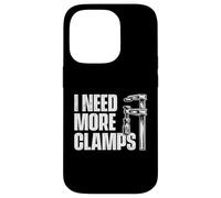 I Need More Clamps - Menuisier Coque pour iPhone 14 Pro