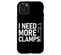 I Need More Clamps Woodworking Amusant Menuiserie Artisan Coque pour iPhone 11 Pro