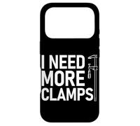 I Need More Clamps Woodworking Amusant Menuiserie Artisan Coque pour iPhone 17 Pro