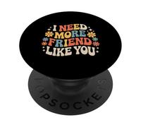 I Need More Friend Like You Copain de Connexion - PopSockets PopGrip Adhésif