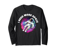 I Need More Space Astronaute Espace Galaxie Art Manche Longue