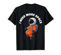 I Need More Space Astronaute Espace Galaxie Art T-Shirt