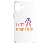I Need More Space Austronaut, Les astronautes sont des Coque pour iPhone 16 Plus