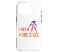 I Need More Space Austronaut, Les astronautes sont des Coque pour iPhone 16 Pro