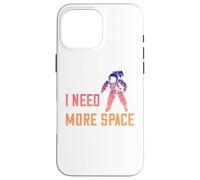 I Need More Space Austronaut, Les astronautes sont des Coque pour iPhone 16 Pro Max