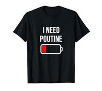 I Need Poutine - Eat Cooking Funny Food Poutine T-Shirt