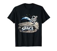I Need Some Space - Earthrise Lunar Orbit Cosmos Fun Art T-Shirt