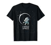 I need Space Solar Systems Moon Astronaute Cosmos Universe T-Shirt