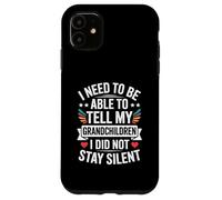 I Need To Be Able To Tell My Grandchildren I Did Not Stay Coque pour iPhone 11