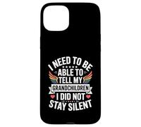 I Need To Be Able To Tell My Grandchildren I Did Not Stay Coque pour iPhone 15 Plus