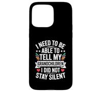 I Need To Be Able To Tell My Grandchildren I Did Not Stay Coque pour iPhone 15 Pro Max