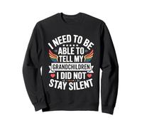 I Need To Be Able To Tell My Grandchildren I Did Not Stay Sweatshirt