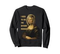 I Need to See The Bitcoin Manager - Funny Karen Mona Lisa's Sweatshirt