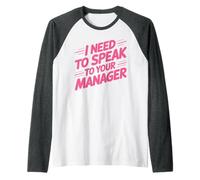 I Need to Speak to Your Manager Sarcasme Viral Manche Raglan