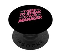 I Need to Speak to Your Manager Sarcasme Viral PopSockets PopGrip Adhésif