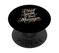 I Need to Speak to Your Manager Sarcasme Viral - PopSockets PopGrip Adhésif