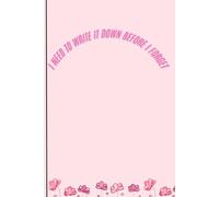 i need to write it down before i forget: journal for forgetful people