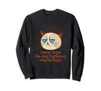 I Never Argue Im Just Explaining Im Right Drôle Sarcastique Sweatshirt