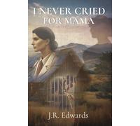 I NEVER CRIED FOR MAMA