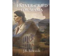 I NEVER CRIED FOR MAMA