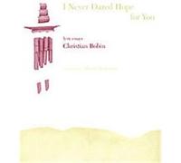 I Never Dared Hope for You Christian Bobin (Auteur)