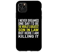 I Never Dreamed I'd Be The World's Greatest Son in Law Coque pour iPhone 11 Pro Max