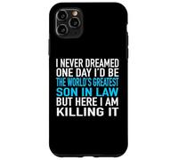 I Never Dreamed I'd Be The World's Greatest Son in Law Coque pour iPhone 11 Pro Max