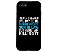 I Never Dreamed I'd Be The World's Greatest Son in Law Coque pour iPhone SE (2020) / 7/8
