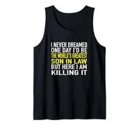 I Never Dreamed I'd Be The World's Greatest Son in Law Débardeur