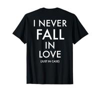 I Never Fall in Love, Just in Case Impression AU Dos T-Shirt