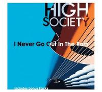 High Society - I Never Go Out in the..